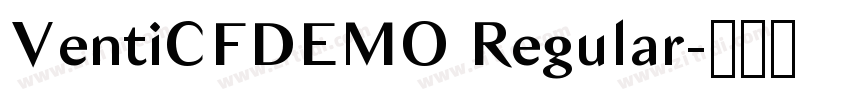 VentiCFDEMO Regular字体转换 VentiCFDEMO Regular字体转换